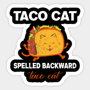 TACO CAT spelled backward is Taco cat Sticker